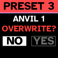 PRESET 3, ANVIL 1, OVERWRITE? NO chosen, YES beside it